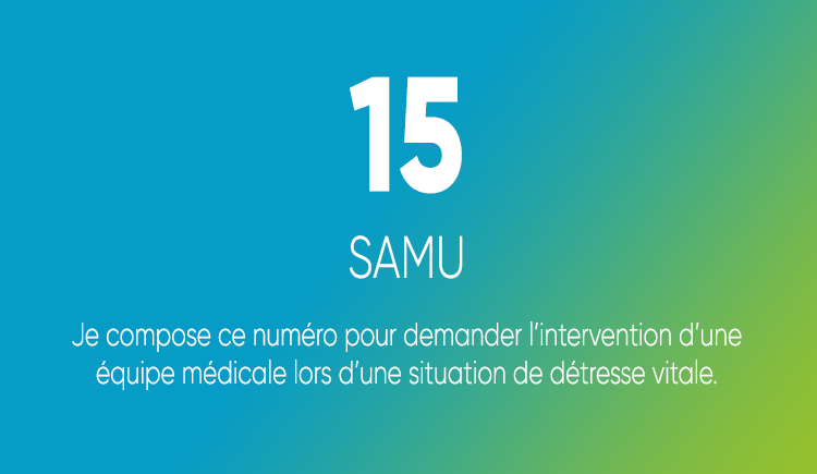 15, le SAMU, pour demander l'intervention d'une équipe médicale lors d'une situation de detresse vitale.